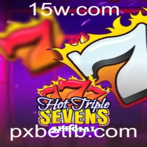 Descubra o Empolgante Mundo de HotTripleSevensSpecial com a pxbet